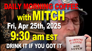 MORNING COFFEE with MITCH-Carnivore Talk - Fri Apr 25th 2025, 9:30am EDT