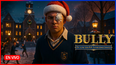 🔴 NAVIDAD EN BULLWORTH? [ Episodio 5] IvanchoVCyberSensei - LIVESTREAM / Bully Scholarship Edition