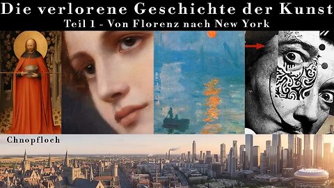 Die verlorene Geschichte der Kunst - Teil 1 - Von Florenz nach New York - Chnopfloch