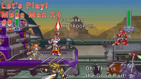Let's Play! Mega Man X4 Part 8! WHAT ARE WE FIGHTING FOR!!!