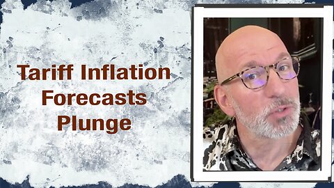 Tarrif Inflation forcasts plunge