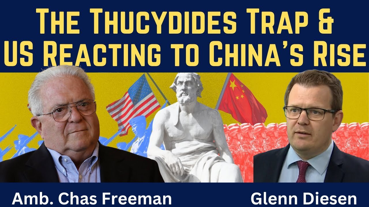 Chas Freeman: Thucydides Trap & US Reaction to China's Rise