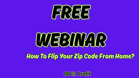 Free Webinar|How To Flip Your Zip Code From Home Or Online ?