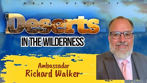 Deserts in the Wilderness | Mamlakak Broadcast Network