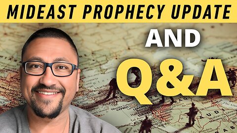 Middle East Bible Prophecy Update And Q&A!