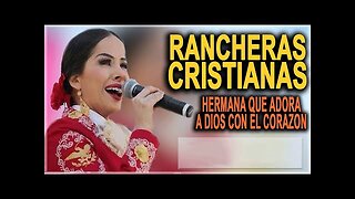 Rancheras Cristianas - Hermosas Rancheras Grandes Éxito Mega Mix - Alabanza Musica Cristiana.