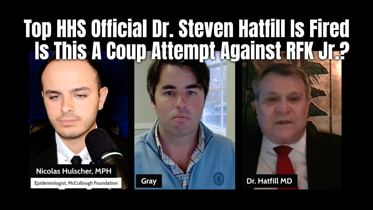 Top HHS Official Dr. Steven Hatfill Is Fired (Is This A Coup Attempt Against RFK Jr.?)