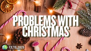 🔵 Problems with Christmas | Noon Prayer Watch | 12.12.2025