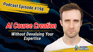 Using AI to Create and Sell Online Courses Without Devaluing Your Expertise with Bryan McAnulty
