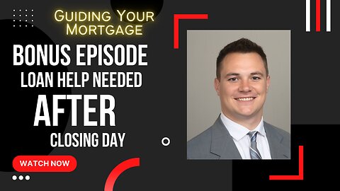 What You Need Your Loan Officer For After Closing Day