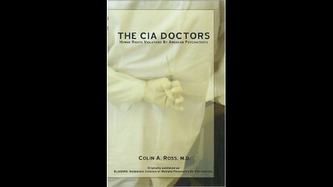 The CIA Doctors: Human Rights Violations by American Psychiatrists with Dr. Colin A. Ross