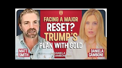 Facing a MAJOR RESET : Trump Team Plans “Significant” Move Anchored by Gold