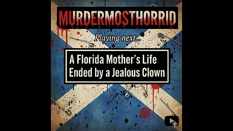A Florida Mother's Life Ended by a Jealous Clown
