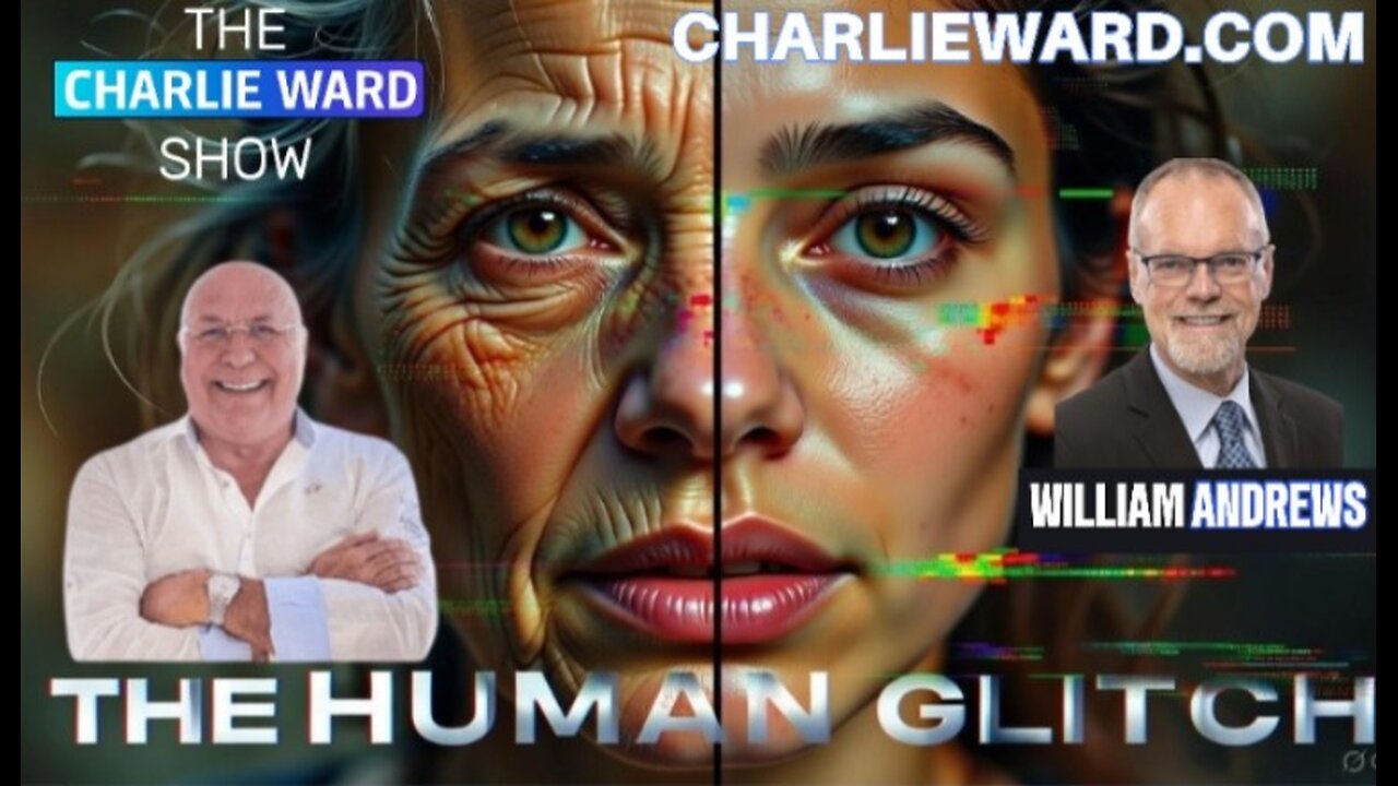 THE HUMAN GLITCH WITH CHARLIE WARD & WILLIAM ANDREWS