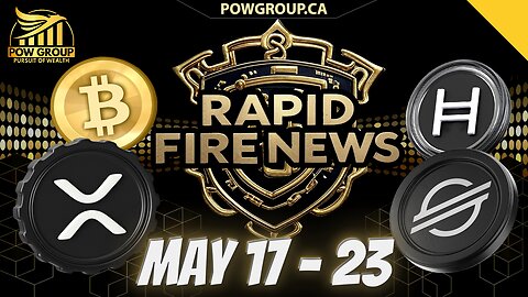 Crypto News Weekly Recap & Rapid Fire Updates (May 17 - 23, 2025)