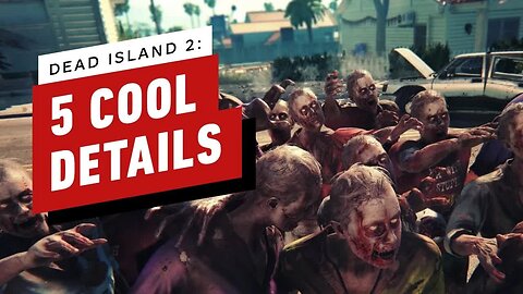 Dead Island 2 - 5 Cool Details _ gamescom 2022