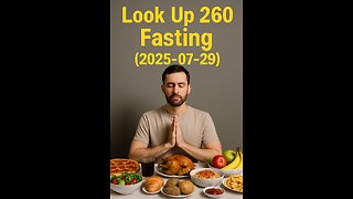 Look Up 260 Fasting (2025-07-29)