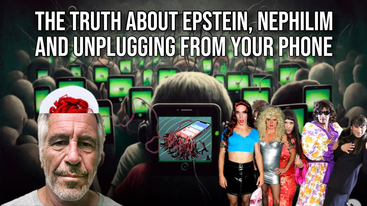 The Truth About Epstein, Nephilim and Unplugging from Your Phone