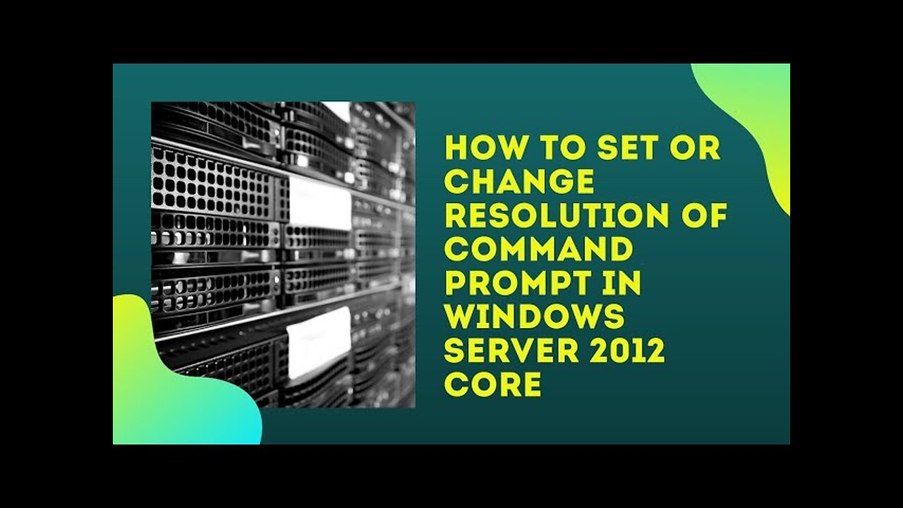 How to Set or Change Resolution of Command Prompt in Windows Server 2012 Core