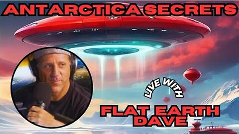[The Spellbreakers Podcast with Donny Spellbreaker] What are the ELITES Hiding in Antarctica? - Flat Earth Dave [Sep 12, 2024]