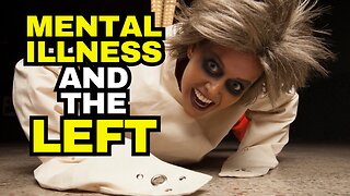 Why Are So Many Democrats Mentally Ill?