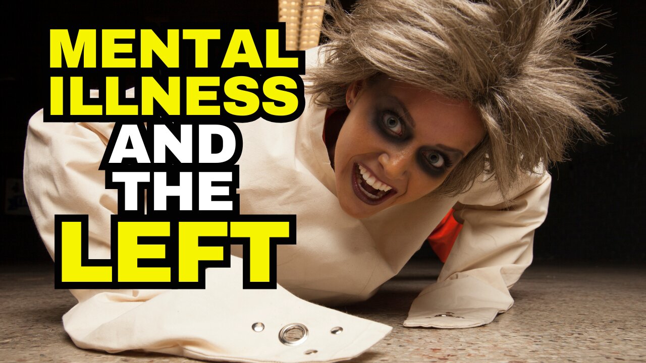 Why Are So Many Democrats Mentally Ill?