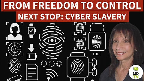 FROM FREEDOM TO CONTROL - NEXT STOP: CYBER SLAVERY