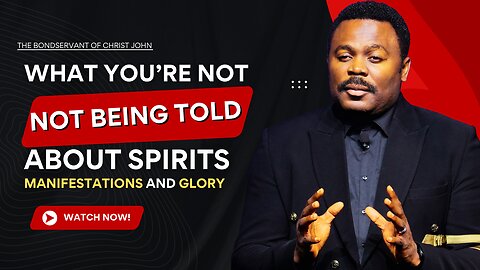 What you're not being told about spirits manifestation and glory