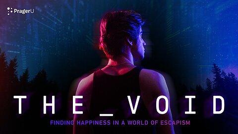 The Void (Trailer): Finding Happiness in a World of Escapism