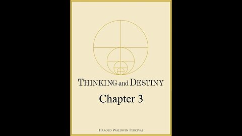 Thinking and Destiny by Harold Percival - Chapter 03