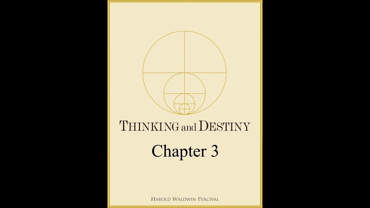 Thinking and Destiny by Harold Percival - Chapter 03