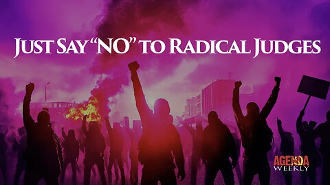 Just Say “NO” to Radical Judges