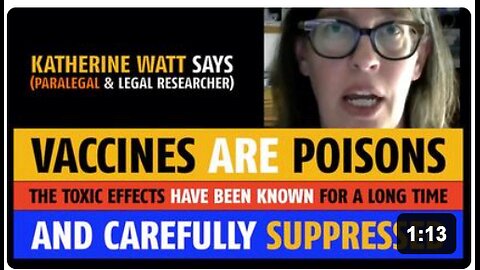 Vaccines are poisons, says Katherine Watt; the toxic effects have been known for a long time