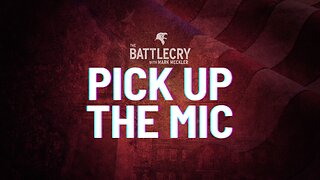 Pick Up the Mic | The BattleCry