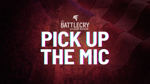 Pick Up the Mic | The BattleCry