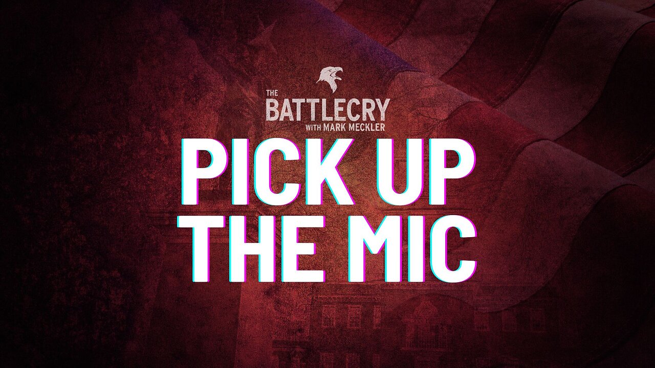 Pick Up the Mic | The BattleCry