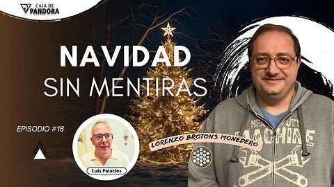 NAVIDAD, SIN MENTIRAS con Lorenzo Brotons Monedero