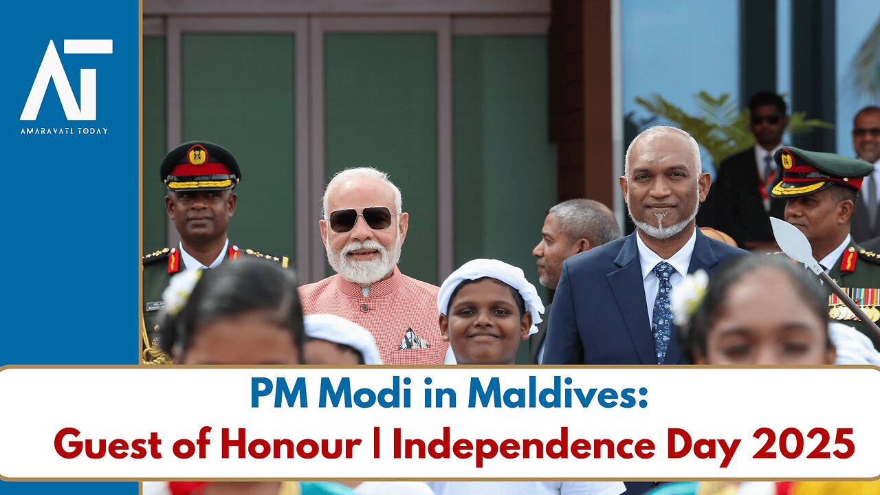 PM Modi in Maldives: Historic State Visit & 60th Independence Day | Amaravati Today
