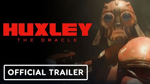 Huxley: The Oracle - Official Trailer