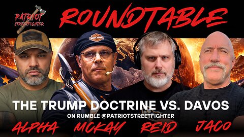 1.21.26 Patriot Streetfighter ROUNDTABLE w/ McKay, Jaco, Reid & Alpha Warrior, EU & The Davos Globalists On Notice That The Trump Doctrine Can't Be Stopped, Power Finally Being Wielded For The Benefit Of Humanity