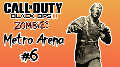 BO3 Custom Zombies! With Friends! EP#6 - Metro Arena