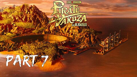 077 Plays Like a Dragon: Pirate Yakuza in Hawaii Part 7 (A 10 Years Joint Reunion)