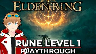 Attempting to Rune Level 1 in Elden Ring [VTUBER/VRUMBLER]