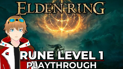 Attempting to Rune Level 1 in Elden Ring [VTUBER/VRUMBLER]