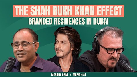 Morning Drive | The Shah Rukh Khan Effect: Branded Residences in Dubai | Mira Business FM