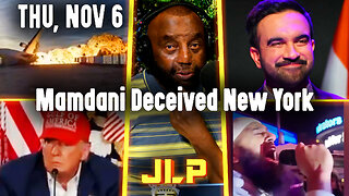 Mamdani Deceived New York | JLP Thu 11-6-25