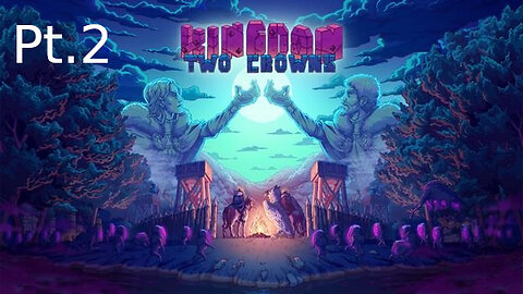 Playthrough - Kingdom: Two Crowns Pt.2