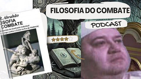 Podcast sobre o "Filosofia do Combate" de J R R Abraão