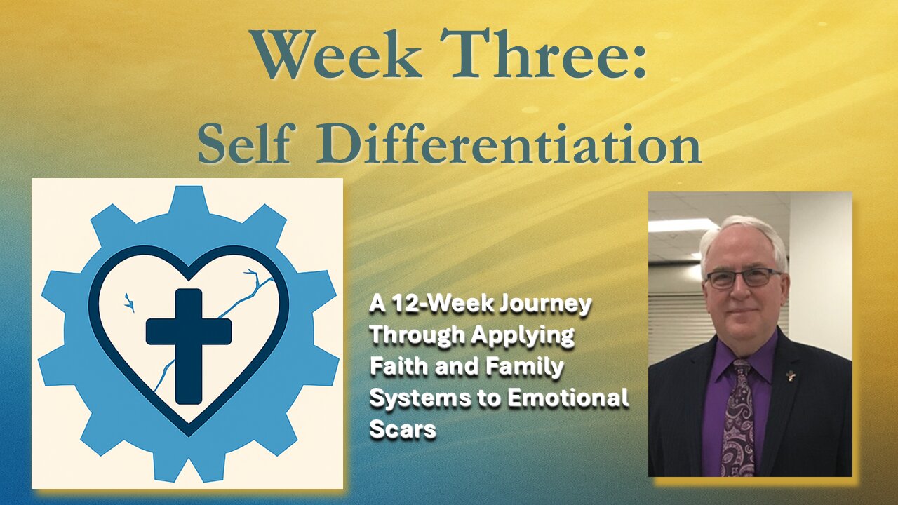 When Jesus Meets Your Scars Week 3: Self Differentiation