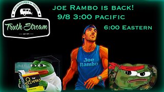Joe Rambo returns live 9/8 3 pm pacific 6pm eastern